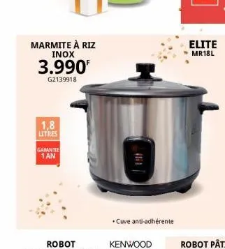 marmite à riz inox  3.990  g2139918  1,8  litres  garantie 1 an  *cuve anti-adhérente  elite mr18l 