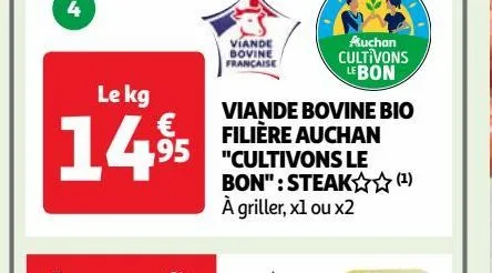 viande bovine bio filiere auchan ¨ cultivons le bon¨ : steak