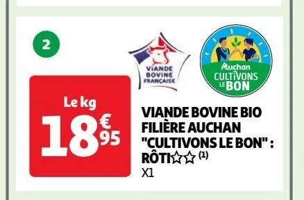 viande bovine bio filière auchan "cultivons le bon" : roti