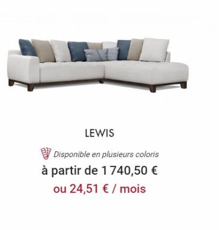 LEWIS  Disponible en plusieurs coloris à partir de 1740,50 €  ou 24,51 € / mois 