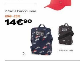 2. Sac à bandoulière 20€ -25%  14€⁹⁰  N  2.  PUMA  Existe en noir 