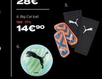 6. Big Cat ball  18€ -17%  14€⁹⁰  6.  5.  Y 