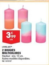 399  la  living art  2 bougies multicolores hauteur: env. 12 cm. autres modèles disponibles.  ret. 5010197 