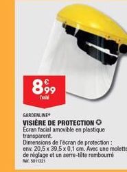 899  GARDENLINE  VISIÈRE DE PROTECTION  Ecran facial amovible en plastique transparent. Dimensions de l'écran de protection: env. 20,5 x 39,5 x 0,1 cm. Avec une molette de réglage et un serre-tête rem