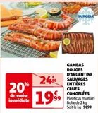 GAMBAS ROUGES D'ARGENTINE SAUVAGES ENTIÈRES CRUES CONGELÉES offre à 19,99€ sur Auchan