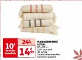 PLAID COTON TISSÉ ACTUEL  offre à 14,99€ sur Auchan