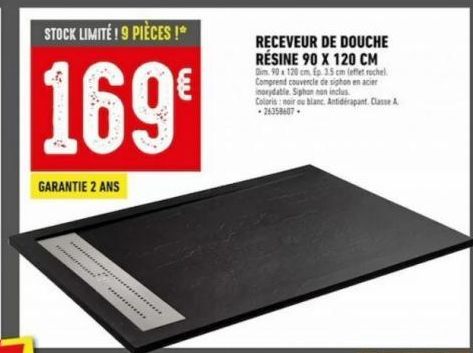 STOCK LIMITÉ ! 9 PIÈCES !**  169€  GARANTIE 2 ANS  RECEVEUR DE DOUCHE RÉSINE 90 X 120 CM  Dim. 90 x 120 cm. Ep. 3.5 cm (effet roche). Comprend couvercle de siphon en acier inorydable. Siphon non inclu