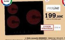 PROLINE  199.99€  412  3 FOYEM VITROCERAM  3200 