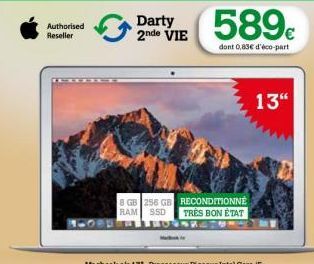Authorised Reseller  Darty 2nde VIE  8 GB 256 GB RECONDITIONNE RAM SSD TRÈS BON ÉTAT  589€  dont 0,83€ d'éco-part  13"  
