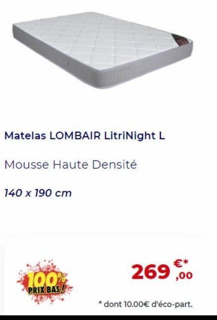Matelas LOMBAIR LitriNight L  Mousse Haute Densité  140 x 190 cm  $100% PRIX BAS!  269,00  *dont 10.00€ d'éco-part. 
