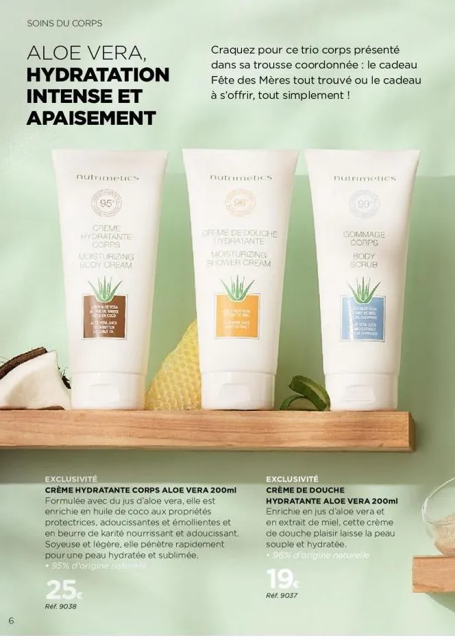 6  soins du corps  aloe vera, hydratation  intense et  apaisement  nutrimetics  95  creme hydratante corps  moisturizing body cream  25€  réf. 9038  devora est  de coco  athake santia centol  craquez 