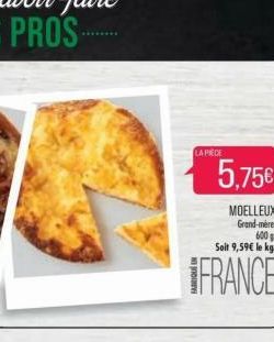 LA PIEDE  5,75€  MOELLEUX Grand-mère  600  Soit 9,59€ le kg.  FRANCE 