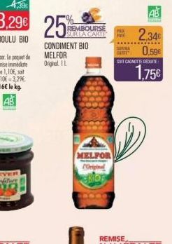 3,298 25  REMBOURSE SUR LA CARTE  CONDIMENT BIO  MELFOR Original 11  MELFOR Original  EMOR  SURMA  CARTE  AB 2,34€ 0,59€  SOIT CAGNOTTE DEDUITE  1.75€ 