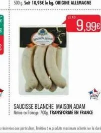 leng  9,99€  saucisse blanche maison adam nature ou fromage 700g transformé en france 