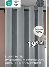 ODKO TEX  STANDARD  Sconomi  50%  19.50€  RIDEAU TOTAK  89% polyester/11% polyamide. Avec ceillets. 1x 140 x H300 cm 39,99€ 