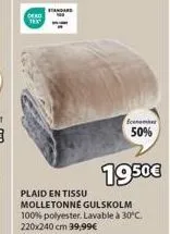 econ  50%  plaid en tissu molletonne gulskolm 100% polyester. lavable à 30°c. 220x240 cm 39,99€ 