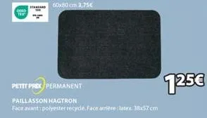 dexo tex  standard 60x80 cm 3,75€  petit prix permanent  paillasson hagtron  face avant: polyester recyclé. face arrière: latex. 38x57cm 
