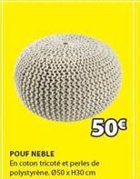 50€  POUF NEBLE  En coton tricoté et perles de polystyrène. Ø50 x H30 cm 