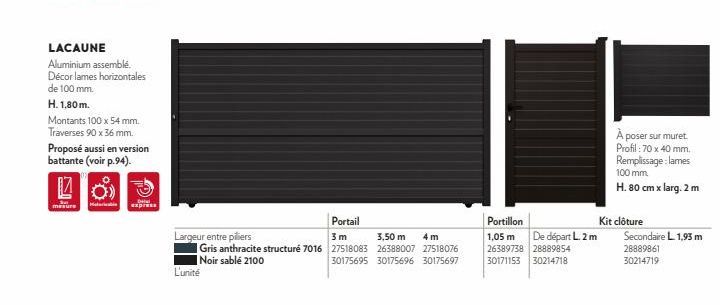 LACAUNE  Aluminium assemblé.  Décor lames horizontales  de 100 mm.  H. 1,80m.  Montants 100 x 54 mm. Traverses 90 x 36 mm.  Proposé aussi en version battante (voir p.94).  mesure  PÖ  poatationabka  e