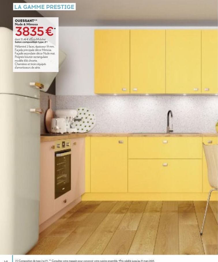 LA GAMME PRESTIGE  OUESSANT** Nude & Mimosa  3835 €  dont 31,48 € d'Eco-Mobilier Selon composition type 200 Mélaminé 2 faces, épaisseur 19 mm. Façade principale décor Mimosa. Façade secondaire décor N