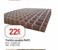 22€  treillis soudés pafc dim. 3.60x2.40 réf :12501198 