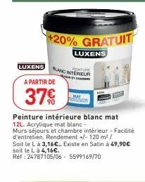 +20% gratuit  luxens  pontipe  luxens blanc interieur a partir de  37€  peinture intérieure blanc mat 12l. acrylique mat blanc -  murs séjours et chambre intérieur - facilité d'entretien. rendement +/