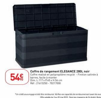 54€  Coffre de rangement ELEGANCE 280L noir  Coffre realisé en polipropilène recyclé - Finition satinée à barres, facile à monter  Dim. L117 x P.45 x H.56 cm Réf: 21613250-70217000 