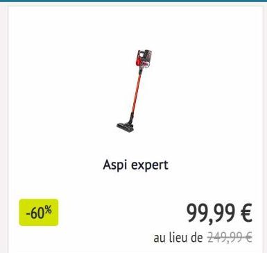 -60%  Aspi expert  99,99 €  au lieu de 249,99 € 