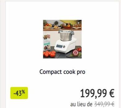-43%  Compact cook pro  199,99 €  au lieu de 349,99 € 