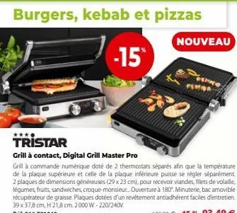 burgers, kebab et pizzas  -15%  ****  nouveau  tristar  grill à contact, digital grill master pro  grill à commande numérique doté de 2 thermostats séparés afin que la température de la plaque supérie