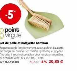 -5%  point virgule  set de pelle et balayette bambou respectueux de l'environnement, ce set pelle et balayette est conçu en bambou et matière synthétique recyclée. très utile, il sera indispensable po