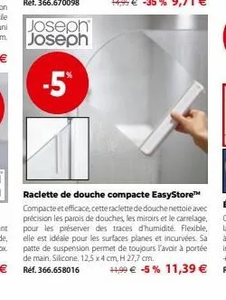 joseph joseph  -5*  raclette de douche compacte easystore™ compacte et efficace, cette raclette de douche nettole avec précision les parois de douches, les miroirs et le carrelage, pour les préserver 