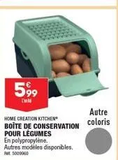 599  home creation kitchen boite de conservation pour légumes  en polypropylène.  autres modèles disponibles. ret 5000000  autre  coloris 