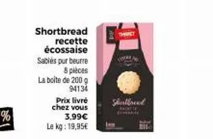 shortbread recette écossaise  sablés pur beurre 8 pièces  la boite de 200 g 94134  prix livré chez vous  3,99€  le kg: 19,95€  vota  shortbrend  m 