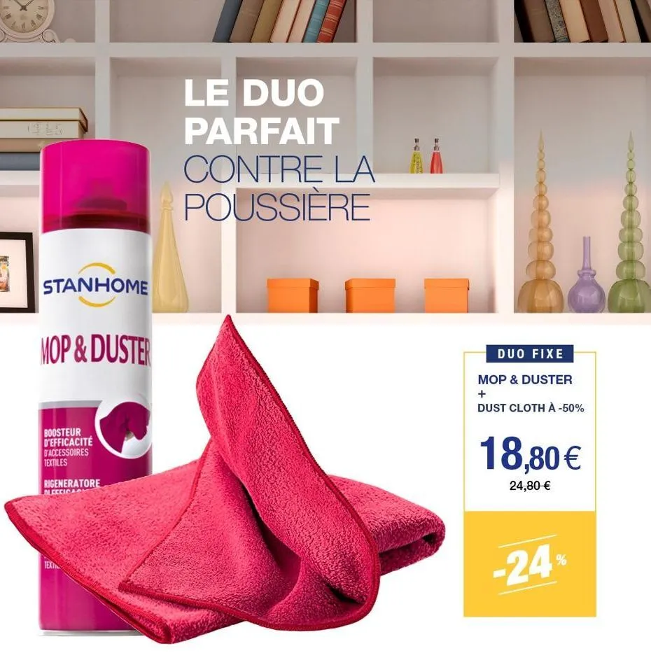 stanhome  mop & duster  boosteur d'efficacité d'accessoires textiles  rigeneratore aleccicas  texi  le duo parfait contre la poussière  form  duo fixe  mop & duster  +  dust cloth à -50%  18,80 €  24,