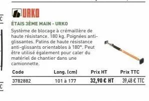 jurko  étais 3ème main - urko  système de blocage à crémaillère de haute résistance. 180 kg. poignées anti-glissantes. patins de haute résistance anti-glissants orientables à 180°. peut être utilisé é