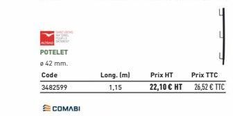 ALMAD  THAT  POTELET  42 mm.  Code  3482599  Long. (m)  1,15  Prix TTC  Prix HT 22,10 € HT 26,52 € TTC 