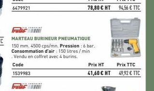 F  150 mm. 4500 cps/mn. Pression : 6 bar. Consommation d'air : 150 litres / min Vendu en coffret avec 4 burins.  Code  1539983  Prix HT  Prix TTC  41,60 € HT 49,92 € TTC 