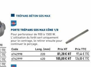 TRÉPANS BÉTON SDS MAX  HAMAR  PORTE TRÉPANS SDS MAX CÔNE 1/8  Pour perforateur de 900 à 1500 W. L'utilisation du forêt sert uniquement pour le centrage, le retirer ensuite pour continuer le perçage.  