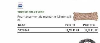 TRESSE POLYAMIDE  Pour lancement de moteur. p 4,5 mm x 5  m.  Code  3226862  Prix HT  8,90€ HT  Prix TTC  10,68 € TTC 
