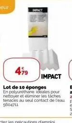 impact  479  lot de 10 éponges en polyuréthane ideales pour nettoyer et éliminer les taches tenaces au seul contact de l'eau 5604711  impact 