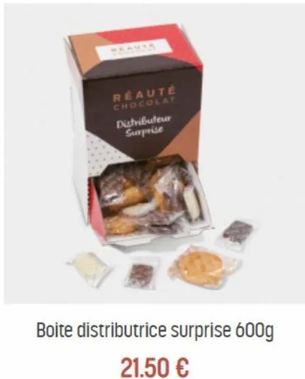 reauté chocolat  distributeur surprise  boite distributrice surprise 600g  21.50 € 