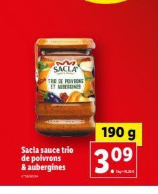 Sacla sauce trio de poivrons & aubergines  04  M SACLA  TRID DE POIVRONS ET AUBERGINES  190 g  3.09⁹ 