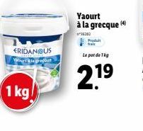 FRIDAN@US  Vaburt lagretur  1 kg  Yaourt à la grecque (4)  Produit trait  Le pot de 1 kg  2.1⁹  19 