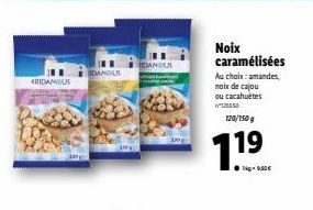 <RIDANUS  IDANDUS  DANIUS  Noix caramélisées  Au choix: amandes, moix de cajou ou cacahuètes  120/150 g  1.19  -9,52€ 