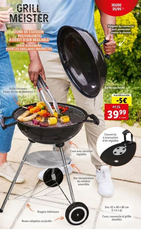 grill meister  zone de cuisson polyvalente  à débit d'air réglable  idéal également pour les grillades indirectes  grille chromée d'env. 44 cm de diamètre  étagère inférieure  roues adaptées au jardin