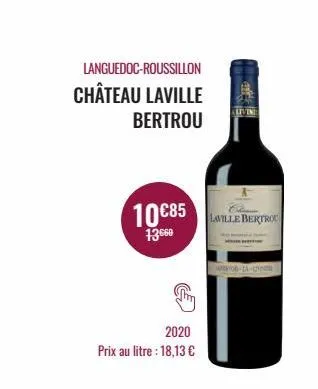 languedoc-roussillon  château laville  bertrou  10€85 alle bertroc  13669  2020  prix au litre : 18,13 €  aliving  mob-la-c  