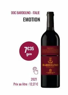 doc bardolino - italie  emotion  7€35  9620  2021  prix au litre : 12,27 €  bardolino toscan 