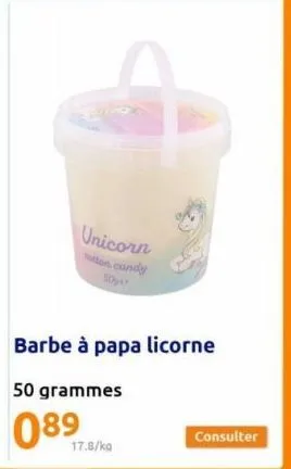 unicorn otton candy 50₂4¹  17.8/kg  barbe à papa licorne  50 grammes  089  consulter 