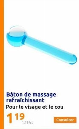 Bâton de massage rafraîchissant  Pour le visage et le cou  119  1.19/st  